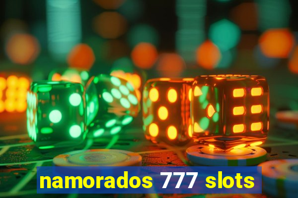 namorados 777 slots