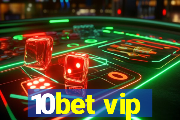 10bet vip