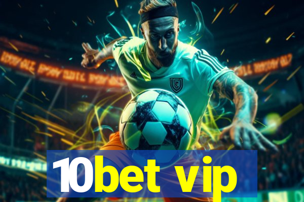 10bet vip