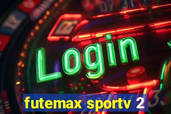 futemax sportv 2