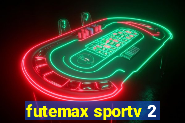 futemax sportv 2