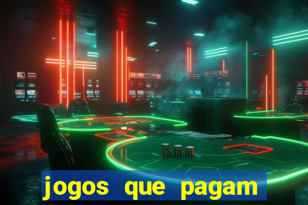 jogos que pagam dinheiro de verdade 2024