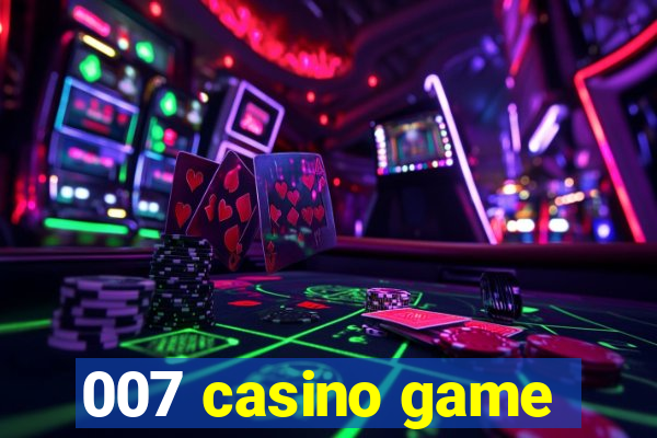 007 casino game