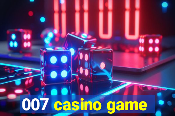 007 casino game