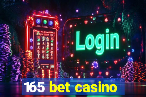 165 bet casino