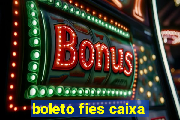 boleto fies caixa