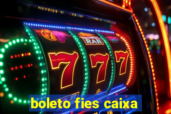 boleto fies caixa