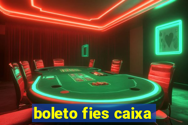 boleto fies caixa