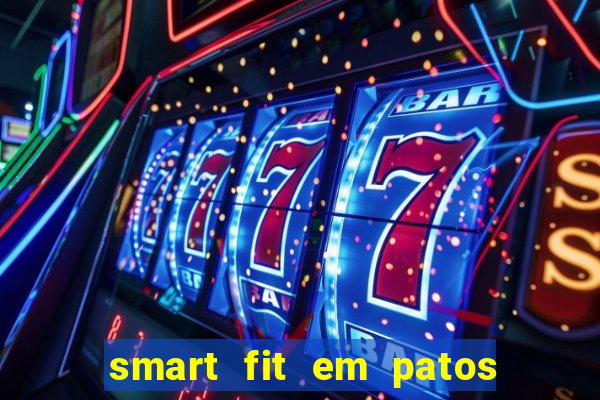 smart fit em patos de minas