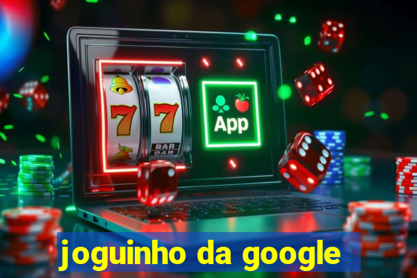 joguinho da google