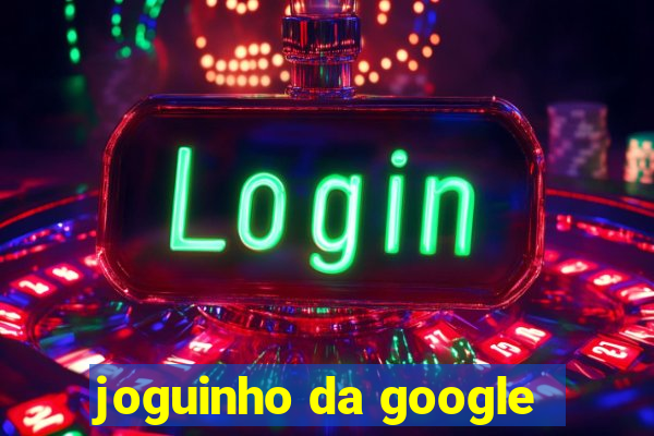 joguinho da google