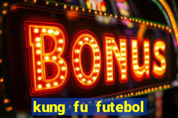 kung fu futebol clube assistir