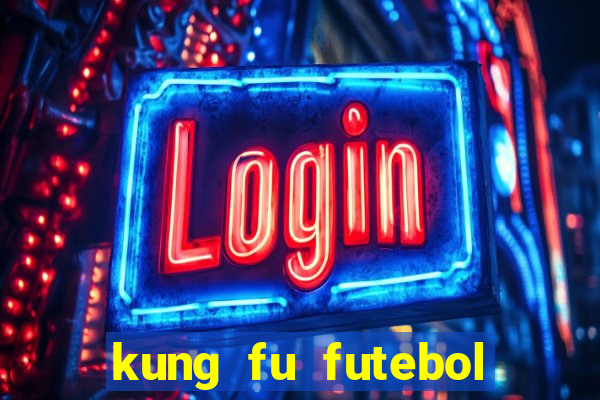 kung fu futebol clube assistir