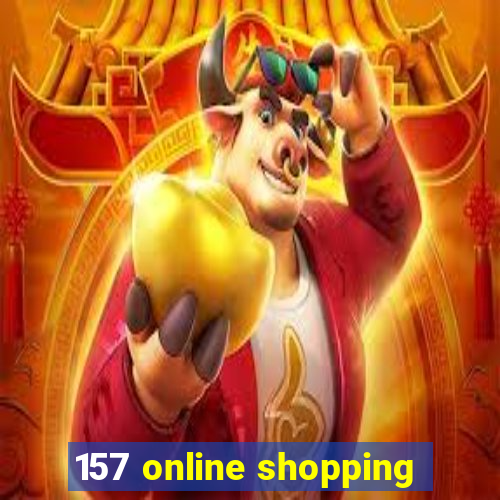 157 online shopping