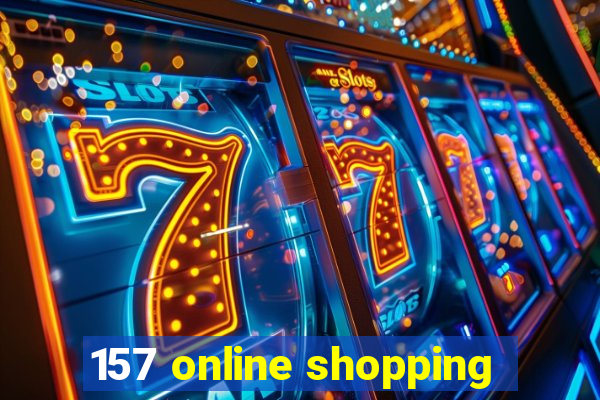 157 online shopping