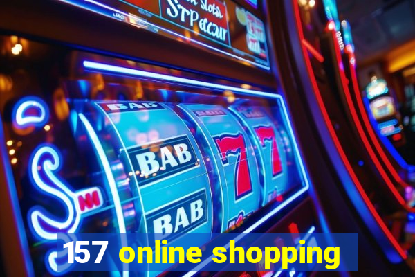 157 online shopping