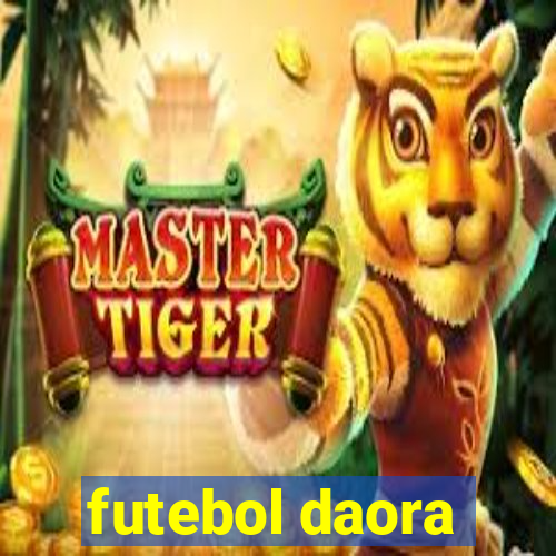 futebol daora