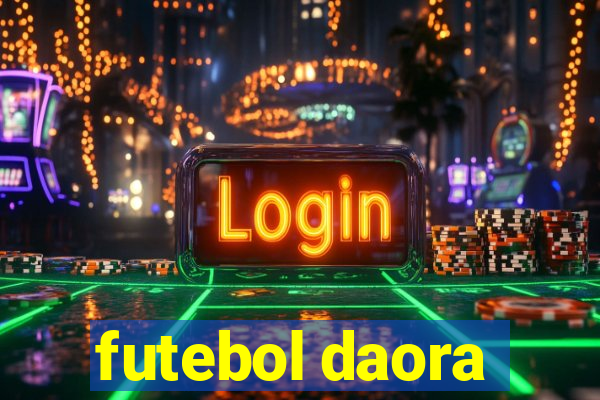 futebol daora