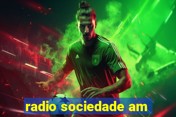 radio sociedade am