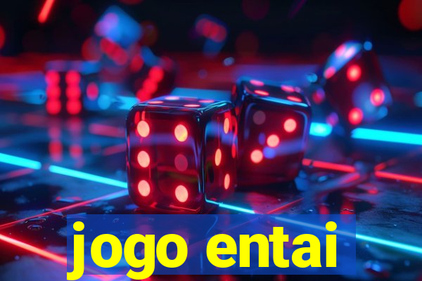 jogo entai