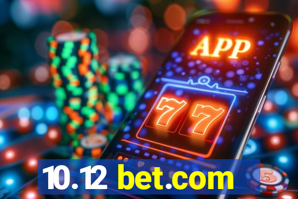 10.12 bet.com