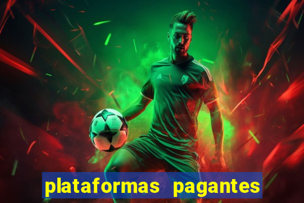 plataformas pagantes fortune tiger