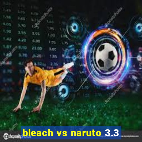 bleach vs naruto 3.3