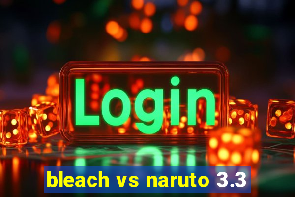 bleach vs naruto 3.3