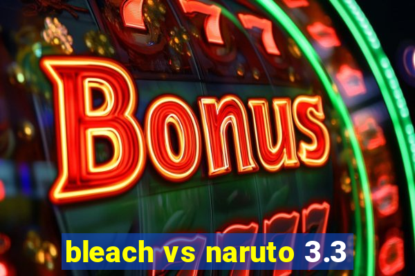 bleach vs naruto 3.3