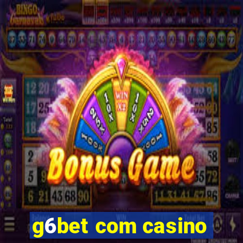 g6bet com casino