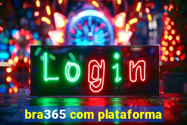 bra365 com plataforma