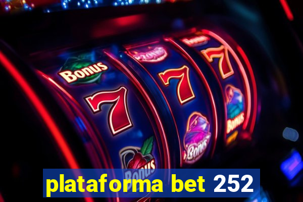 plataforma bet 252