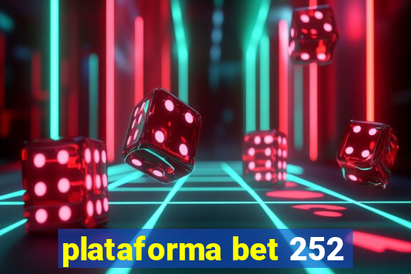 plataforma bet 252