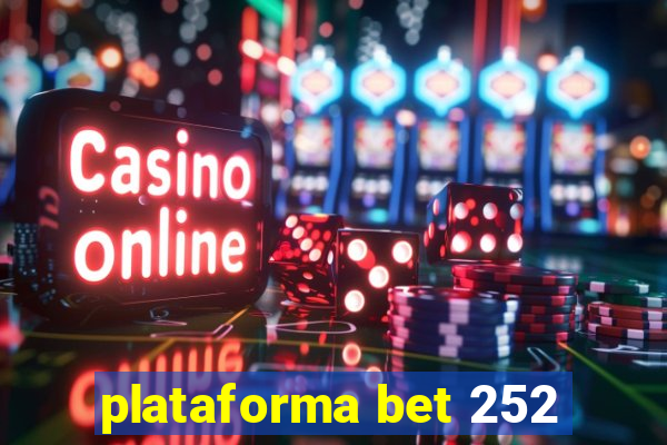 plataforma bet 252