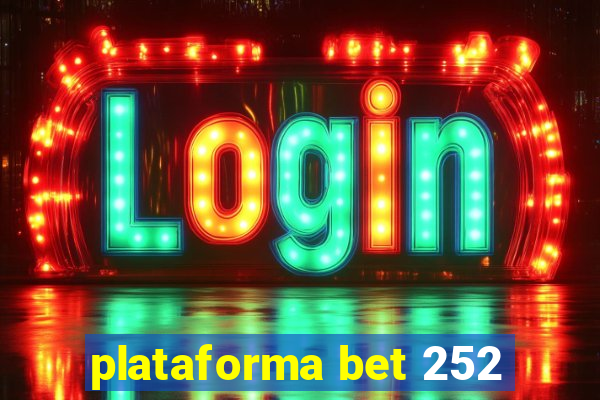 plataforma bet 252