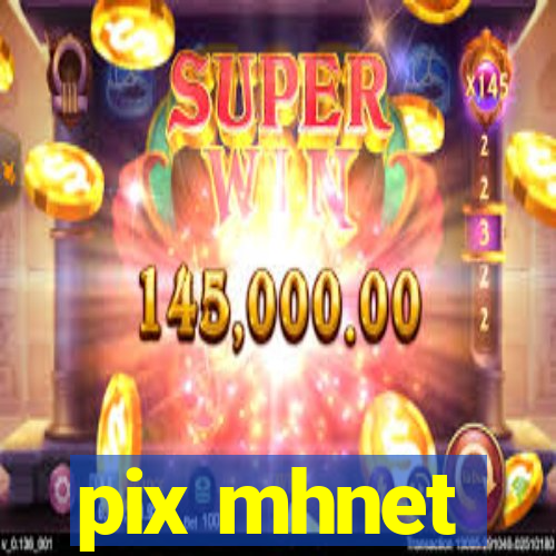 pix mhnet