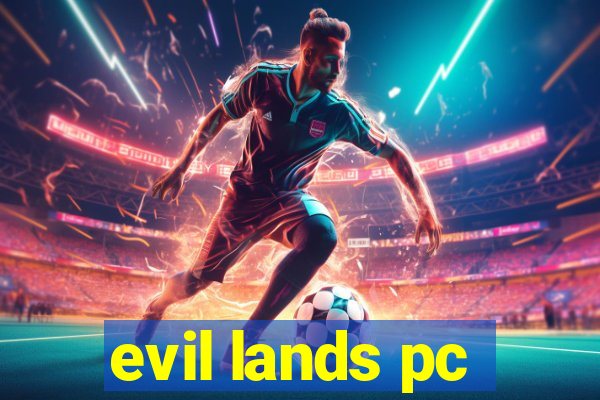 evil lands pc