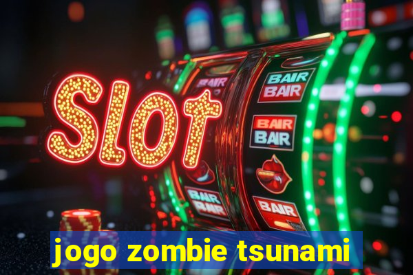 jogo zombie tsunami