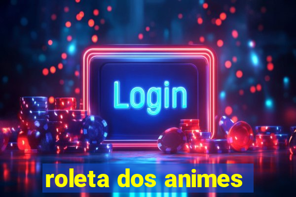 roleta dos animes