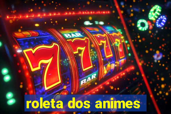 roleta dos animes