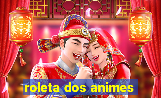 roleta dos animes