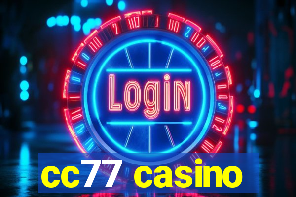 cc77 casino