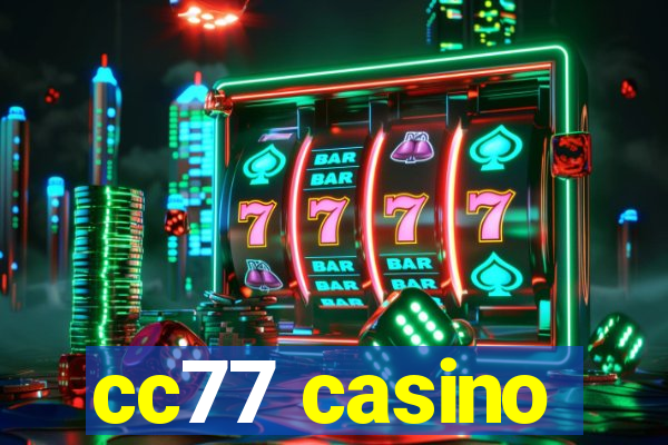 cc77 casino