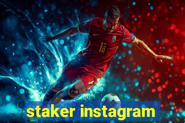 staker instagram