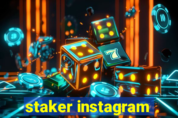 staker instagram