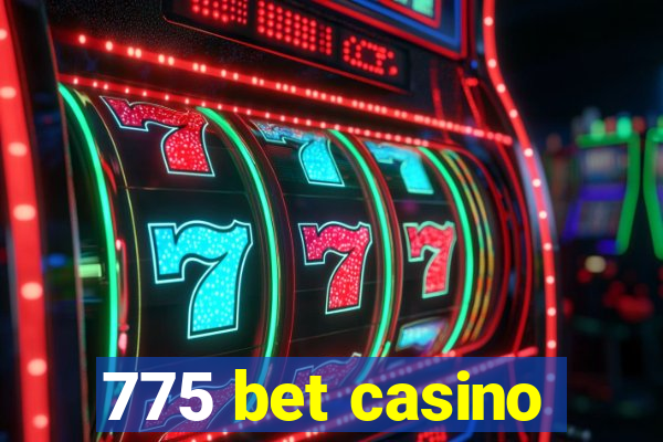 775 bet casino