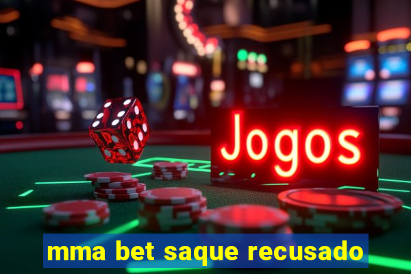 mma bet saque recusado