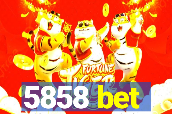 5858 bet