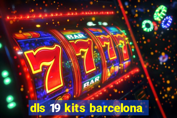 dls 19 kits barcelona