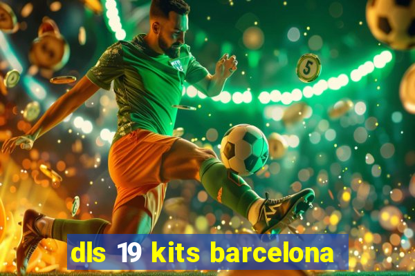 dls 19 kits barcelona